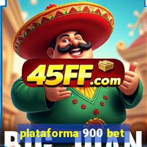 plataforma 900 bet